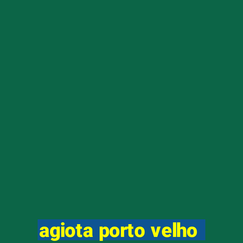 agiota porto velho